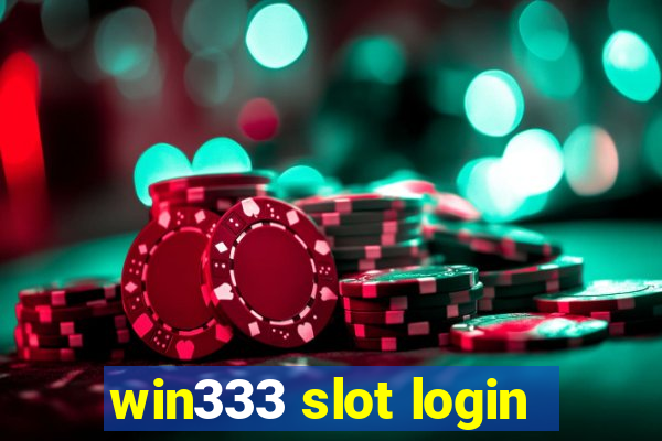 win333 slot login